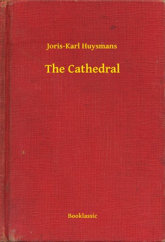 Joris-Karl Huysmans - The Cathedral [eKönyv: epub, mobi]