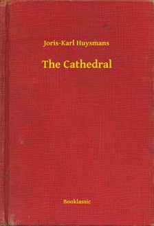 Joris-Karl Huysmans - The Cathedral [eKönyv: epub, mobi]