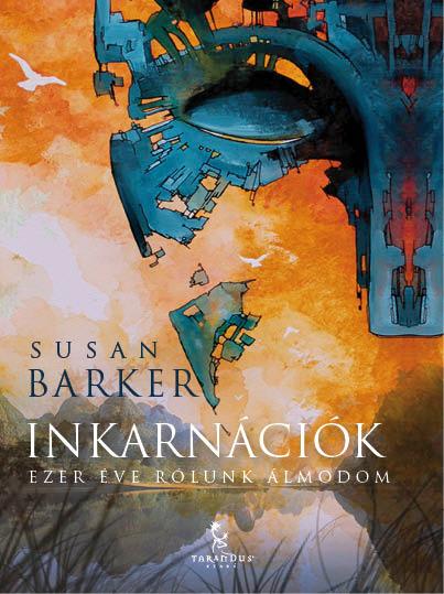 Susan Barker - Inkarnációk /Ezer éve rólunk álmodom/