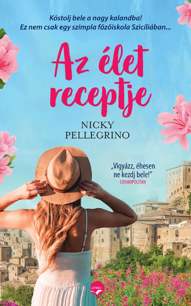 Nicky Pellegrino - Az élet receptje - Egy különleges főzőiskola Szicíliában