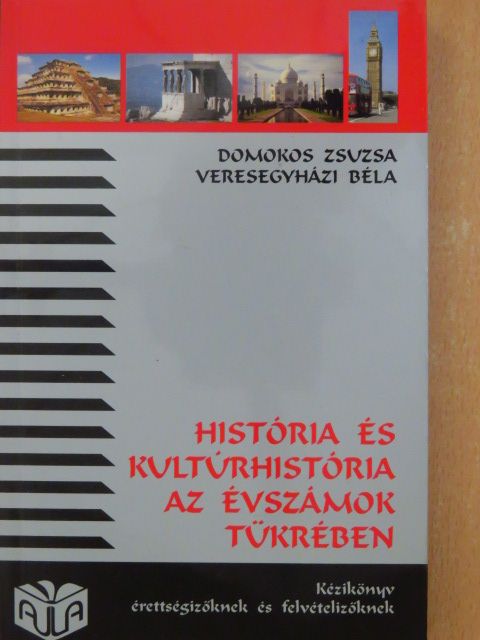 Domokos Zsuzsa - História és kultúrhistória az évszámok tükrében [antikvár]