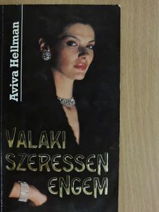 Aviva Hellman - Valaki szeressen engem [antikvár]
