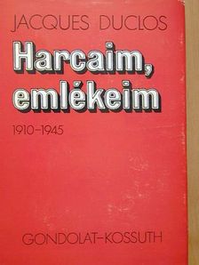 Jacques Duclos - Harcaim, emlékeim 1910-1945 [antikvár]
