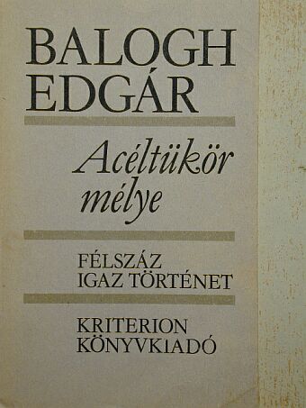 Balogh Edgár - Acéltükör mélye [antikvár]