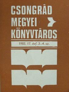 Diamant Tiborné - Csongrád megyei könyvtáros 1985/3-4. [antikvár]