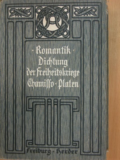 Chamisso - Romantik. Dichtung der Freiheitskriege. Chamisso. Platen. (gótbetűs) [antikvár]