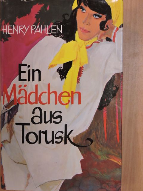 Henry Pahlen - Ein Mädchen aus Torusk [antikvár]