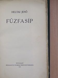 Heltai Jenő - Fűzfasíp [antikvár]