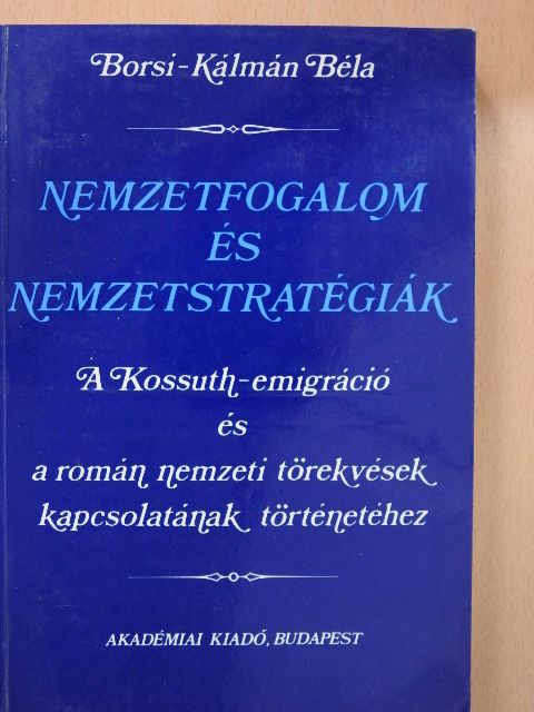 Borsi-Kálmán Béla - Nemzetfogalom és nemzetstratégiák (dedikált példány) [antikvár]