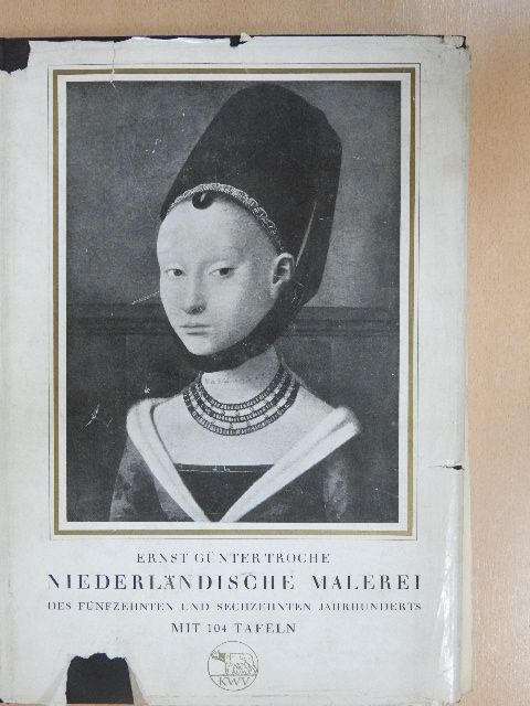 Ernst Günter Troche - Niederländische Malerei [antikvár]