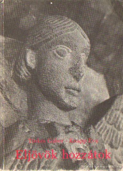 Tüskés Gábor, Knapp Éva - Eljövök hozzátok [antikvár]