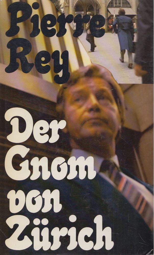 Pierre Rey - Der Gnom von Zürich [antikvár]
