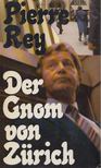 Pierre Rey - Der Gnom von Zürich [antikvár]