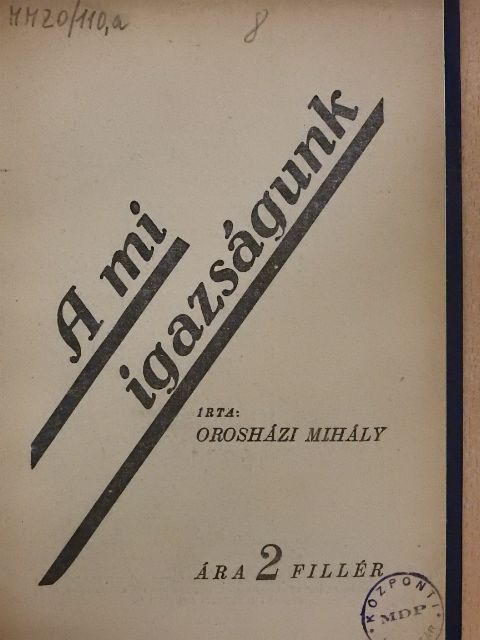 Orosházi Mihály - A mi igazságunk [antikvár]