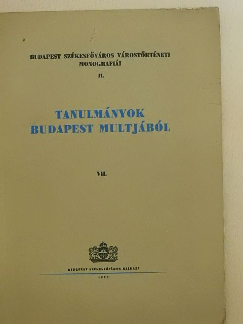 Dömötör Sándor - Tanulmányok Budapest multjából VII. [antikvár]