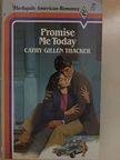 Cathy Gillen Thacker - Promise me today [antikvár]