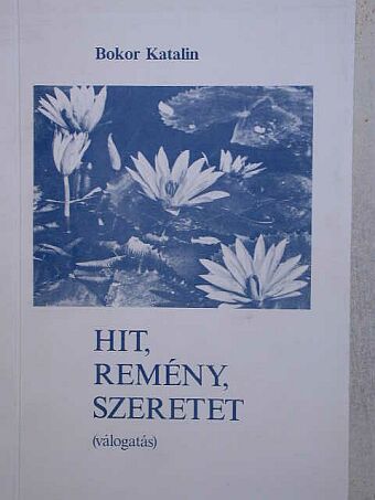 Baja Mihály - Hit, remény, szeretet [antikvár]