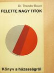 Dr. Theodor Bovet - Felette nagy titok [antikvár]