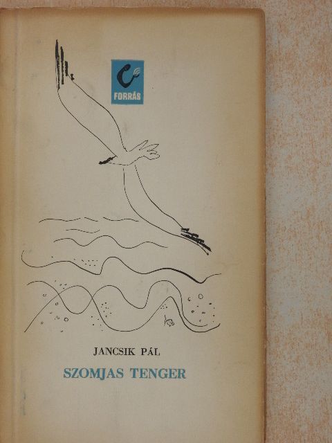 Jancsik Pál - Szomjas tenger [antikvár]