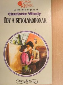 Charlotte Wisely - Üdv a betolakodónak [antikvár]