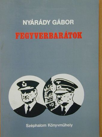 Nyárády Gábor - Fegyverbarátok [antikvár]