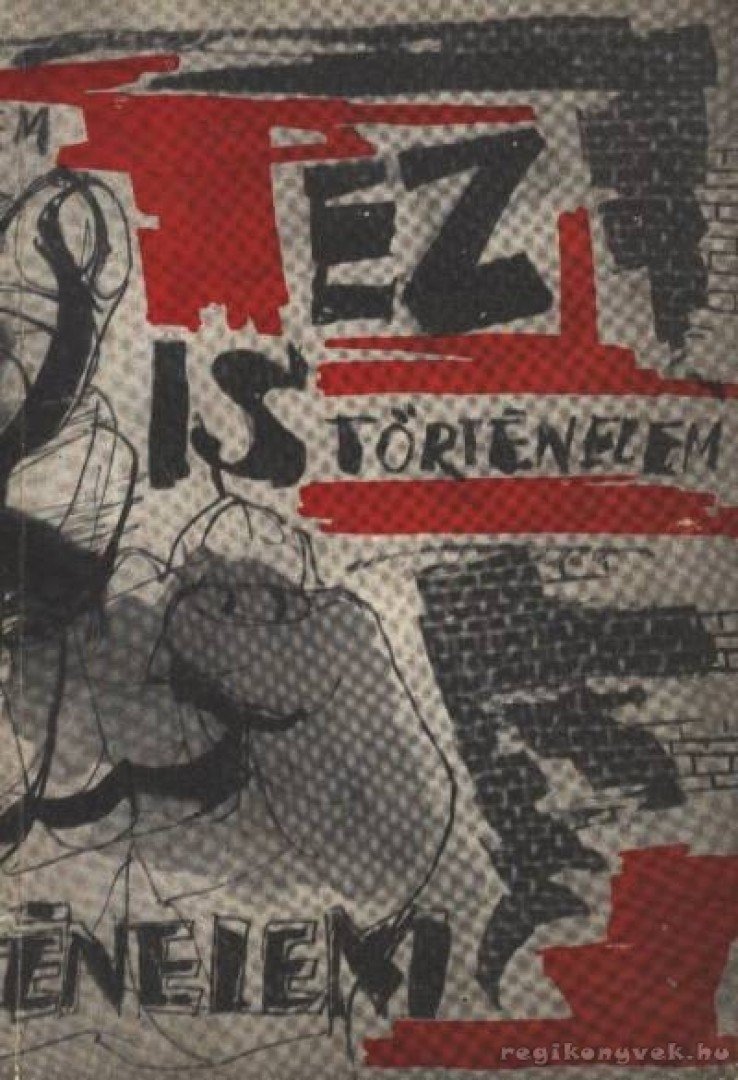 Stigler István - Ez is történelem [antikvár]
