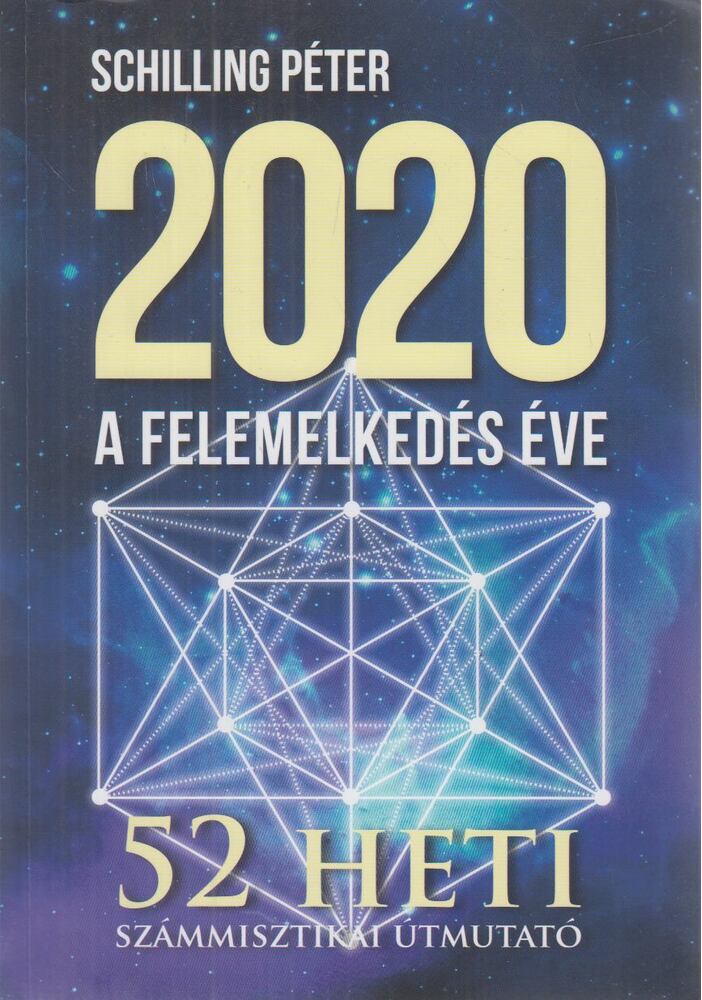 Schilling Péter - 2020 - A felemelkedés éve [antikvár]