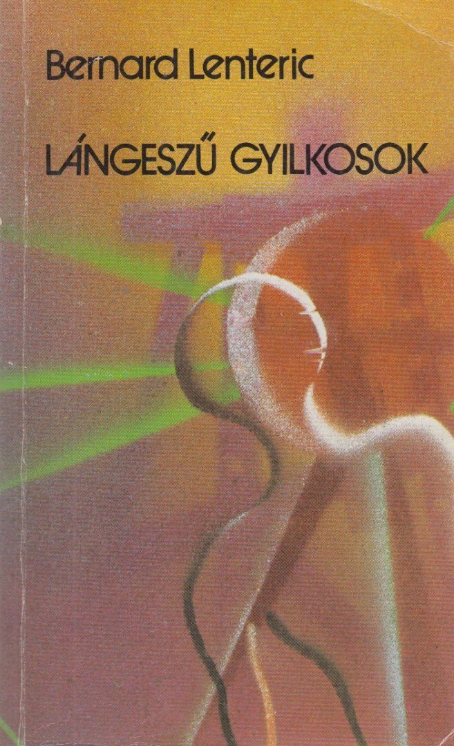 Lenteric, Bernárd - Lángeszű gyilkosok [antikvár]