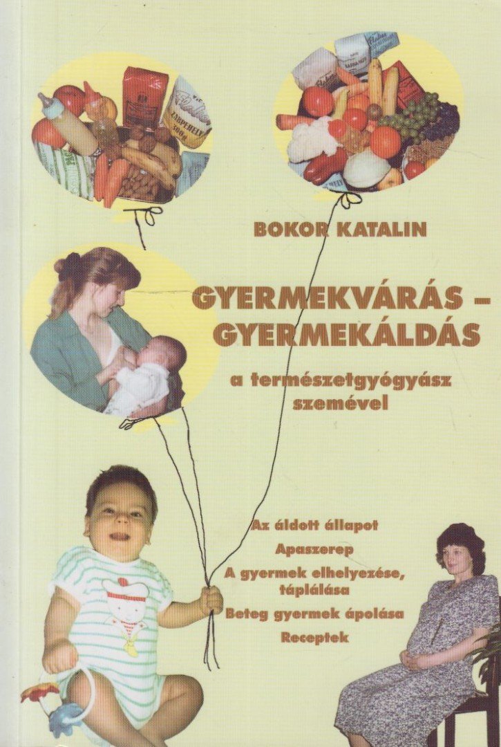 Bokor Katalin - Gyermekvárás - gyermekáldás (dedikált) [antikvár]