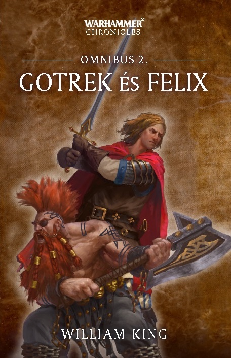 William King - Gotrek és Félix Omnibus 2