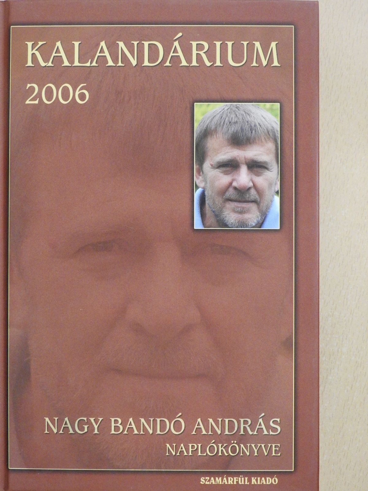 Nagy Bandó András - Kalandárium 2006 (dedikált példány) [antikvár]