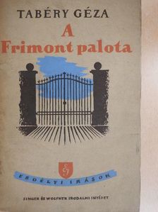 Tabéry Géza - A Frimont-palota [antikvár]