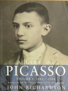 John Richardson - A Life of Picasso I. [antikvár]