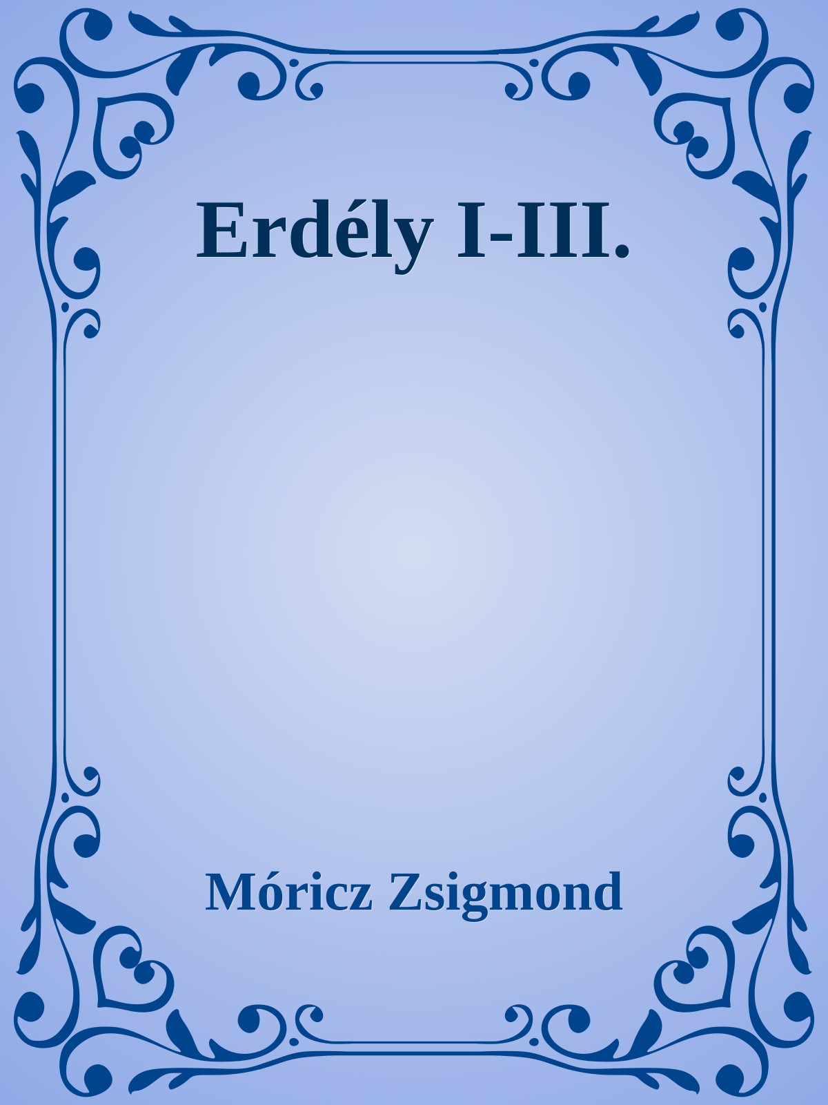 Móricz Zsigmond - Erdély I-III. [eKönyv: epub, mobi]