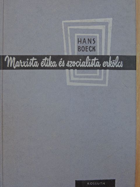 Hans Boeck - Marxista etika és szocialista erkölcs [antikvár]
