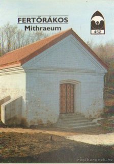 ÉRI ISTVÁN - Fertőrákos - Mithraeum [antikvár]