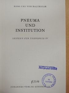 Hans Urs von Balthasar - Pneuma und Institution [antikvár]
