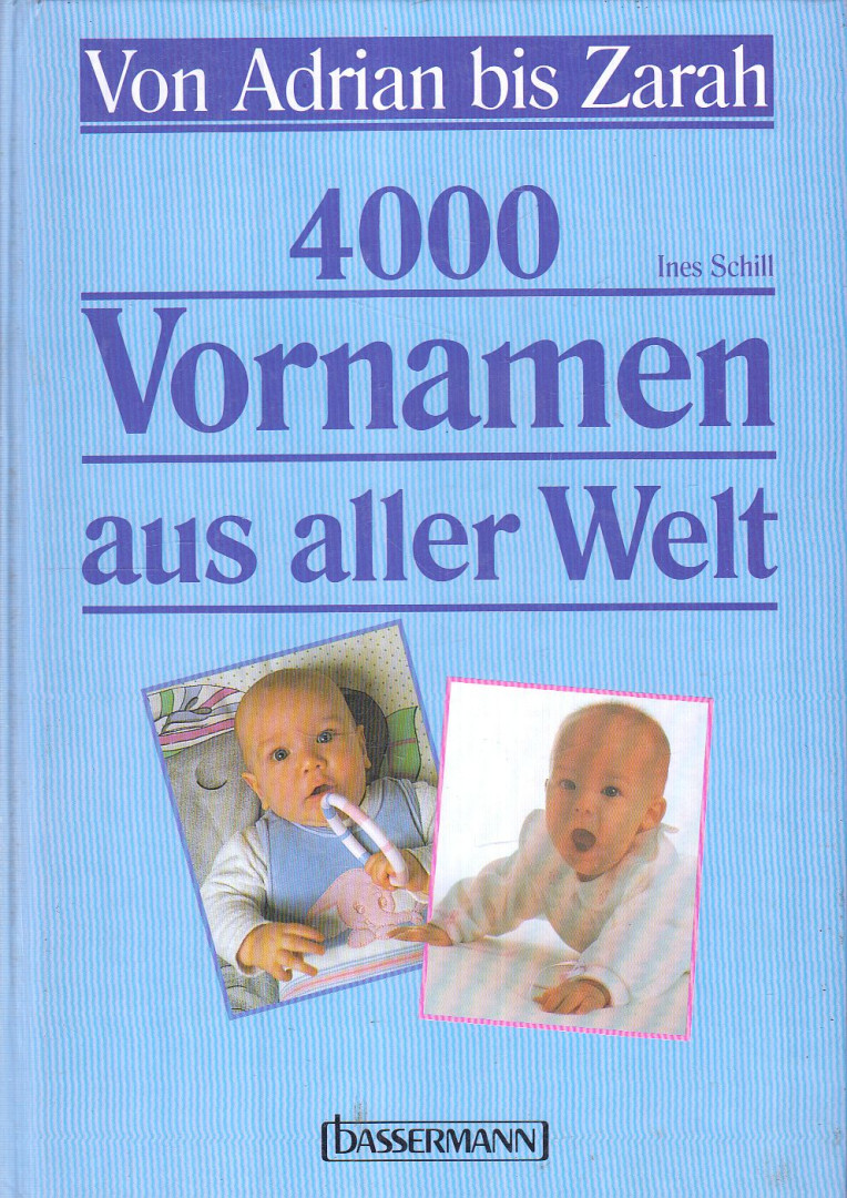 Ines Schill - 4000 Vornamen aus aller Welt [antikvár]