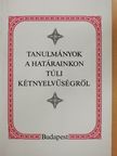 Lanstyák István - Tanulmányok a határainkon túli kétnyelvűségről (dedikált példány) [antikvár]