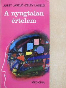 Juszt László - A nyugtalan értelem (dedikált példány) [antikvár]