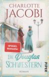 Charlotte Jacobi - Die Douglas Schwestern [antikvár]