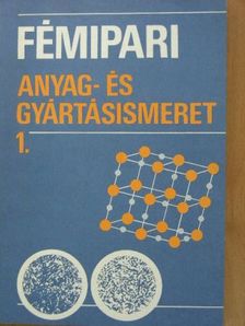 Járfás Istvánné - Fémipari anyag- és gyártásismeret 1.  [antikvár]