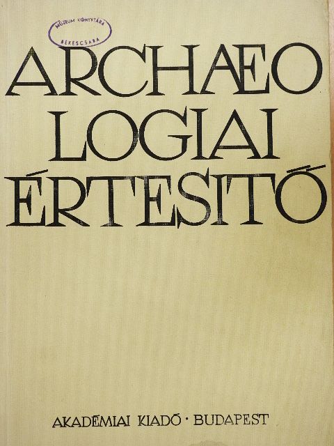 Ecsedy István - Archaeologiai Értesítő 1983/2. [antikvár]