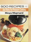 Moya Maynard - 500 Recipes and Hints for Pressure Cooking [antikvár]