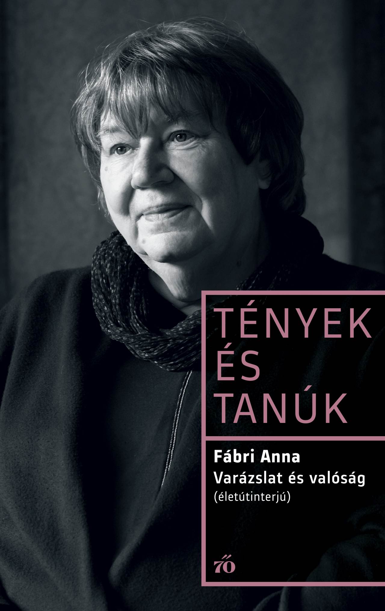 Fábri Anna - Varázslat és valóság. Életútinterjú