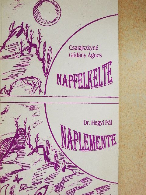 Csatajszkyné Gódány Ágnes - Napfelkelte/Naplemente [antikvár]
