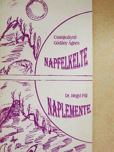 Csatajszkyné Gódány Ágnes - Napfelkelte/Naplemente [antikvár]