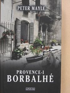 Peter Mayle - Provence-i borbalhé [antikvár]