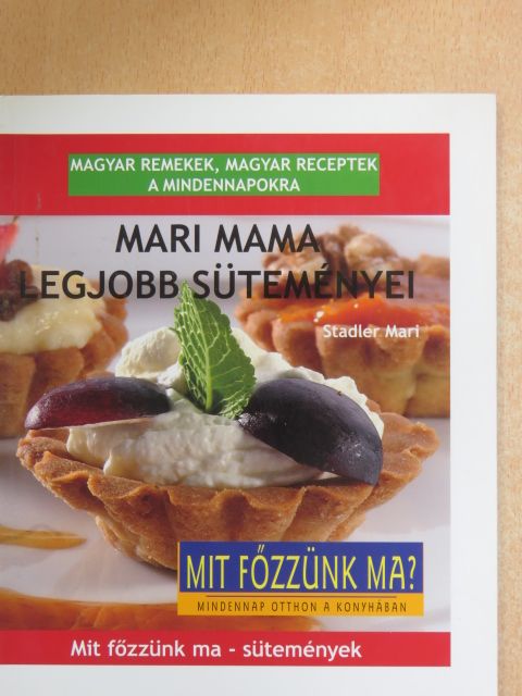Stadler Mari - Mari mama legjobb süteményei [antikvár]
