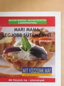 Stadler Mari - Mari mama legjobb süteményei [antikvár]
